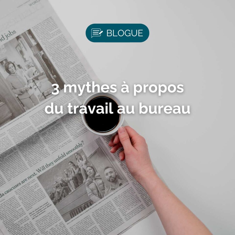 Mythes à propos du bureau